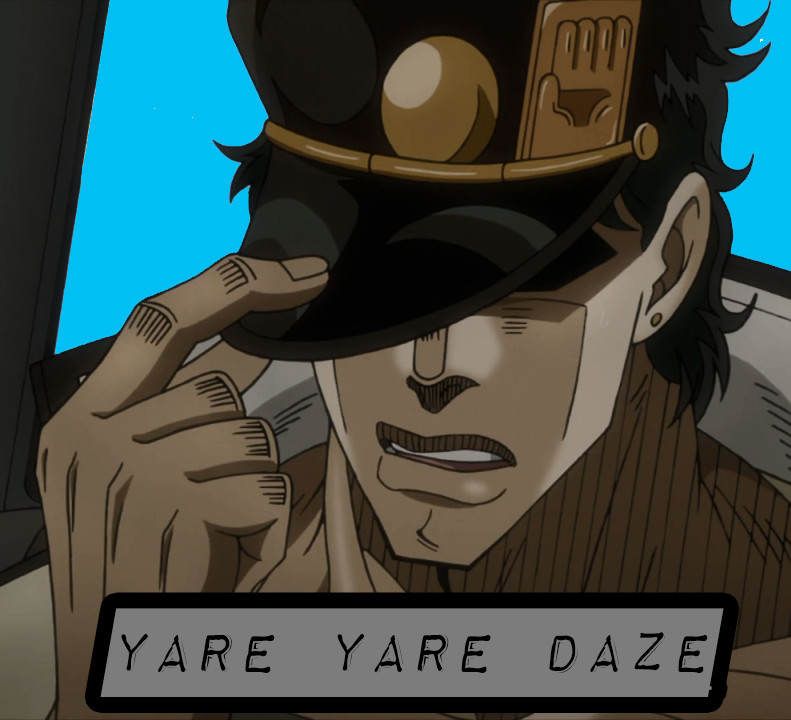 What we are looking for? [ BÚSQUEDA]  Yare+yare+daze+i+made+this+meme+cause+couldn+t+find_03f40b_5899810